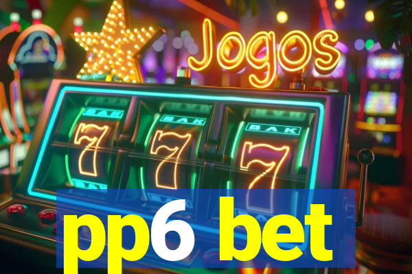 pp6 bet